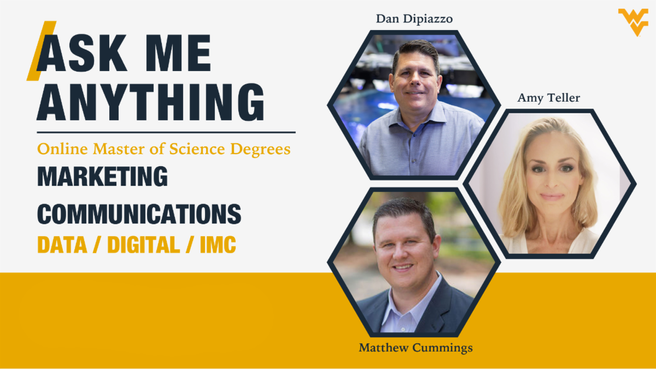 Ask Me Anything for WVU's Online Master of Science Degrees in Data, Digital or Integrated Marketing Communications