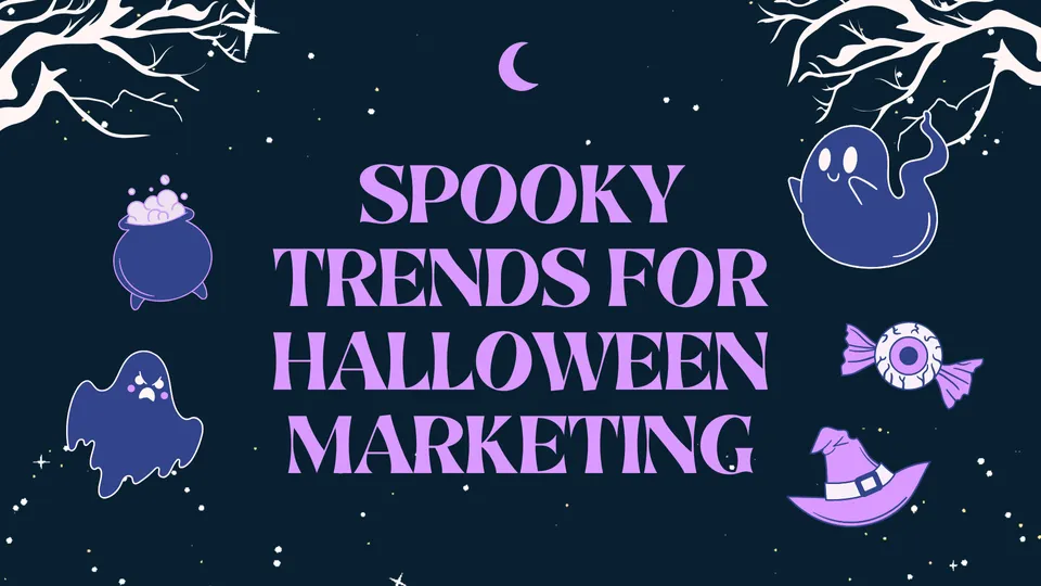 Spooky Trends for Halloween Marketing