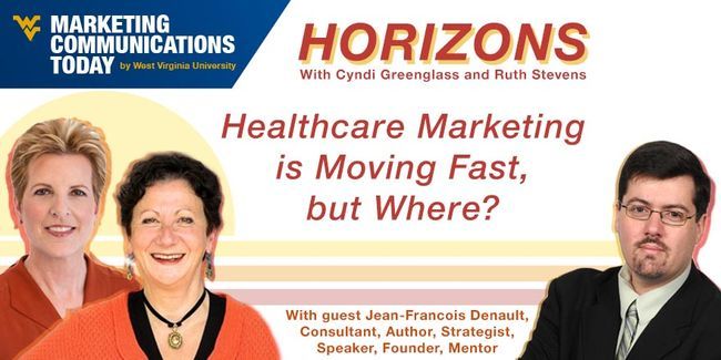 Marketing Horizons: Healthcare Marketing is Moving Fast, but Where?