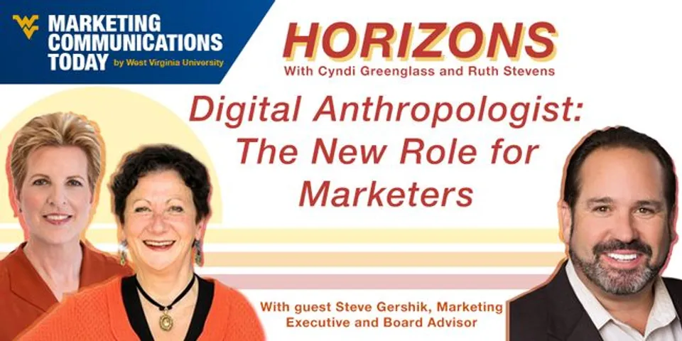 Marketing Horizons: Digital Anthropologist: The New Role for Marketers
