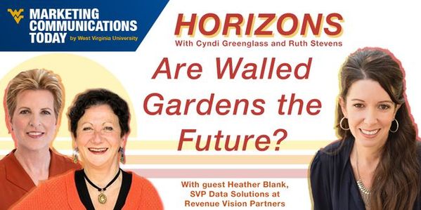 Marketing Horizons: Are Walled Gardens the Future? With Heather Blank