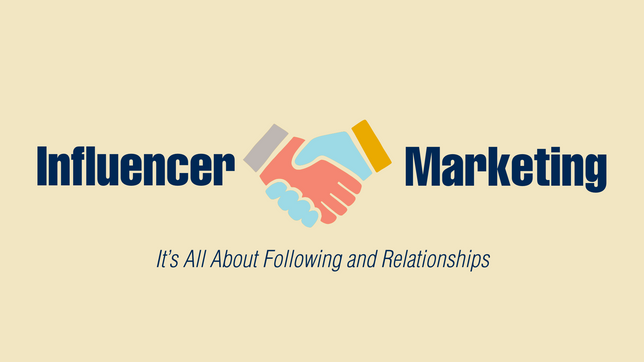 Influencer Marketing: It's All About Following and Relationships