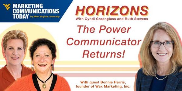 Marketing Horizons: The Power Communicator Returns! With Bonnie Harris
