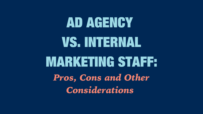 Agency vs. Internal: Pros, Cons and Considerations