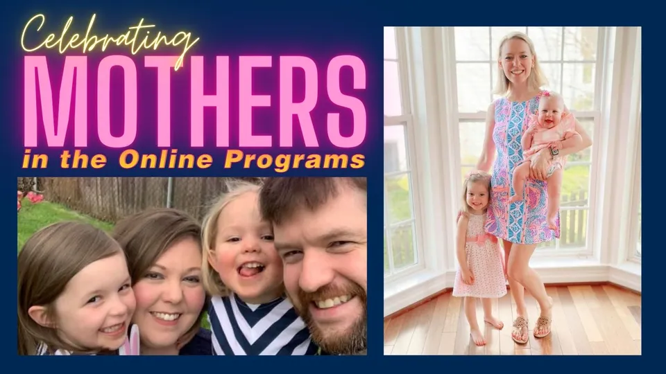 Celebrating Mothers in the Online Programs