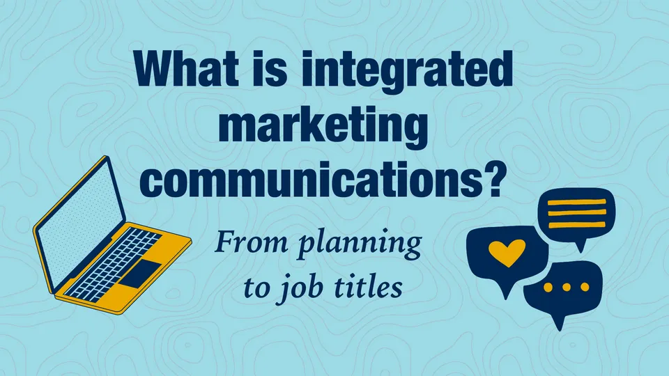 What is integrated marketing communications? From planning to job titles