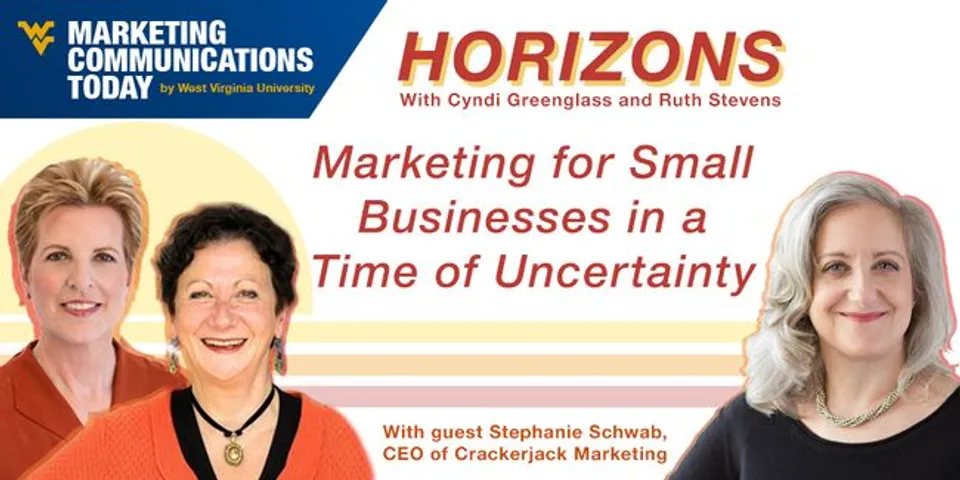 Marketing Horizons: Marketing for Small Businesses in a Time of Uncertainty