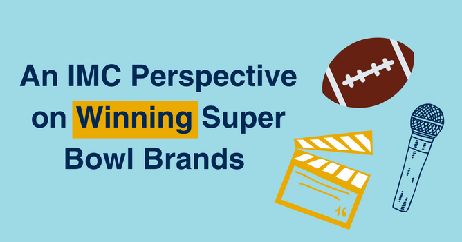 An IMC Perspective on Winning Super Bowl Brands by Danielle Rohe.