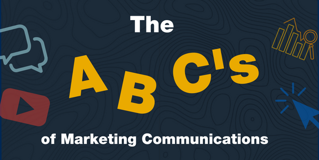The ABC's of Marketing Communications
