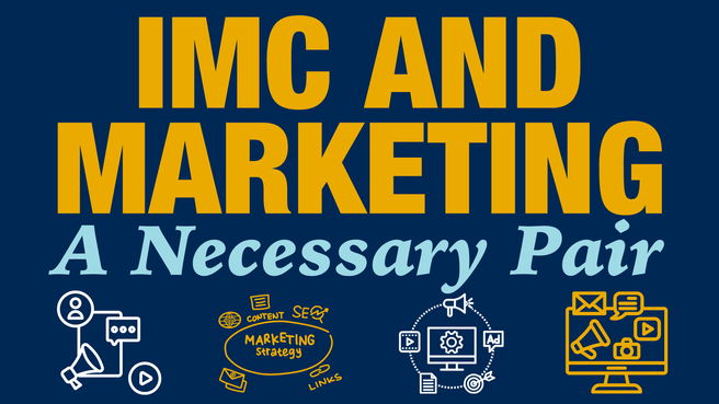 A Necessary Pair: IMC and Marketing
