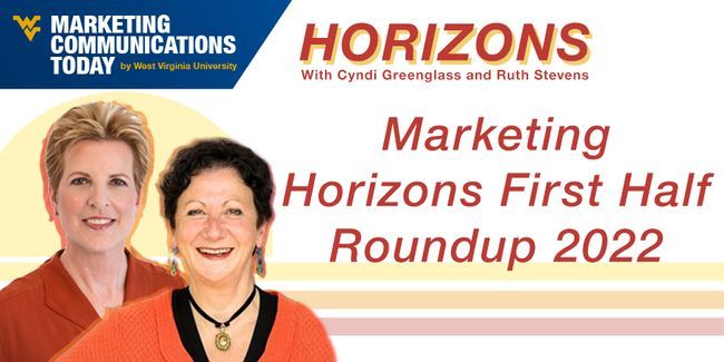 Marketing Horizons: Marketing Horizons First Half Roundup 2022