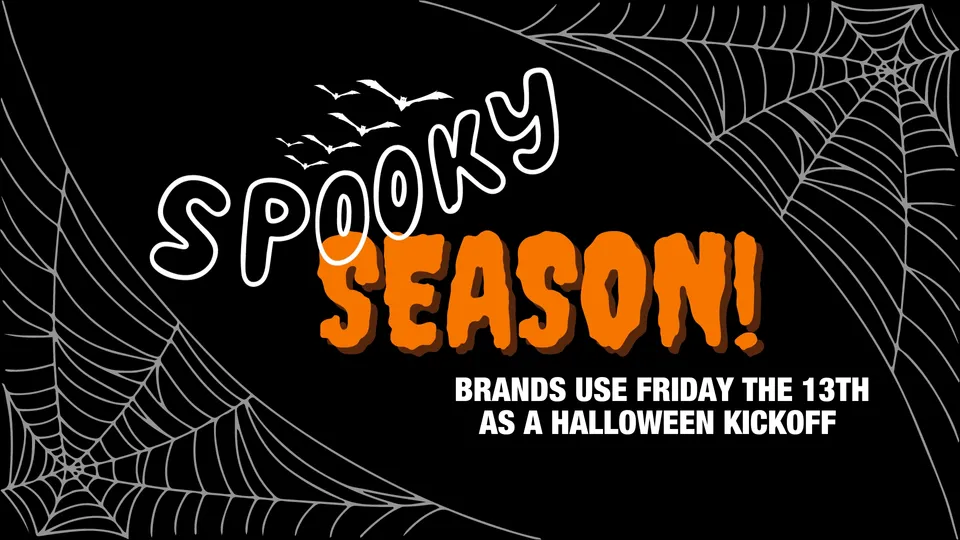Spooky Season: Brands Use Friday the 13th as a Halloween Kickoff