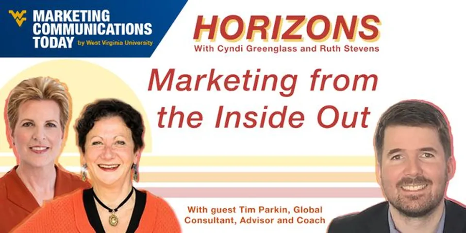 Marketing Horizons: Marketing from the Inside Out