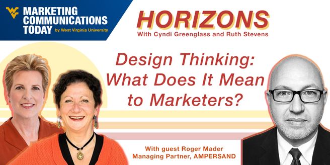Design Thinking: What Does It Mean to Marketers? with Roger Mader on Marketing Horizons