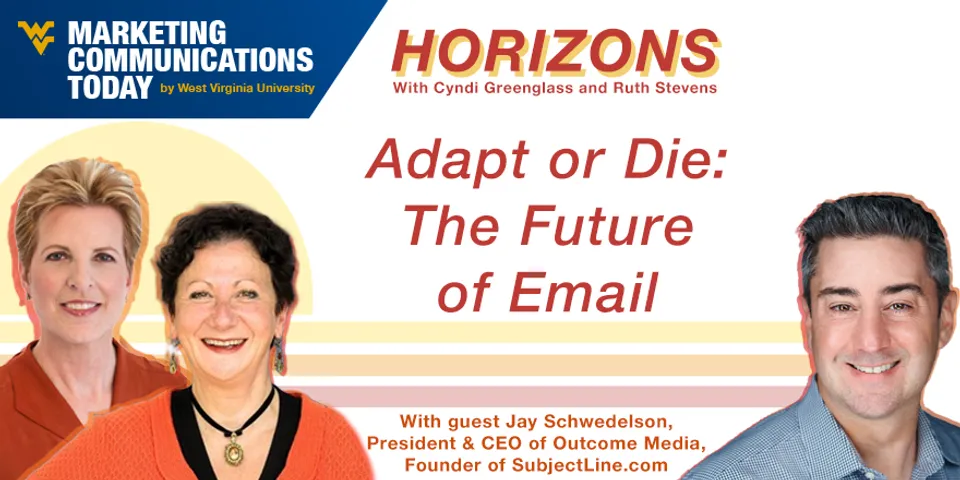 Adapt or Die: The Future of Email, WVU Marketing Horizons with Jay Schwedelson